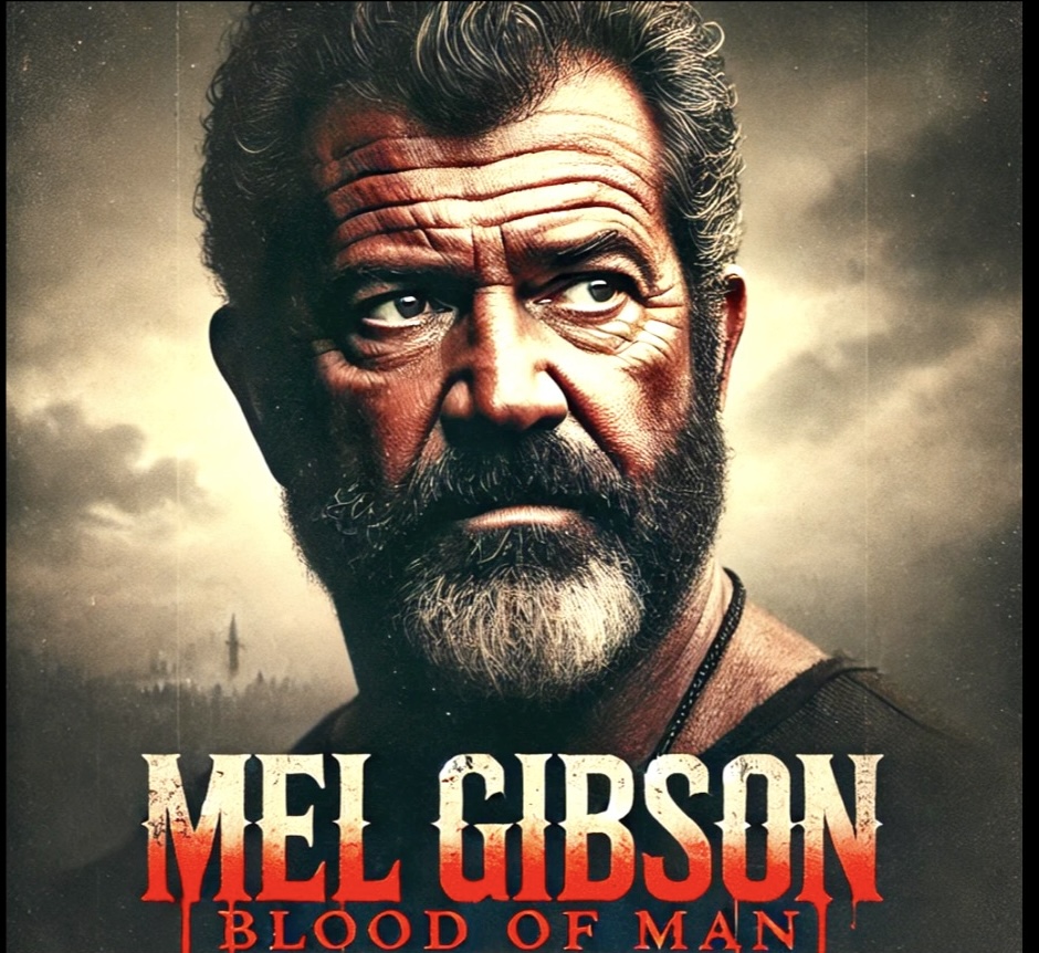 Mel Gibson Blood Of Man